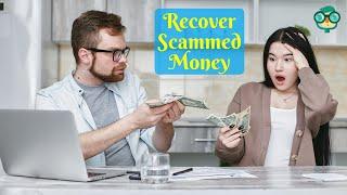 How to Recover Money from a Scammer? How to Get Money Back from a Scammer? Recover Scammed Money