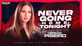 David Guetta, Lana Del Rey & Alesso - Never Going Home Tonight - VERSÃO PISEIRO