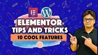 10 Elementor design tips tricks and hidden features that you must know!