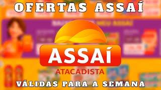 OFERTAS ASSAÍ ATACADISTA - SÓ OFERTA ASSAI - COMPRAS COMPRA DO MÊS SETEMBRO 2024