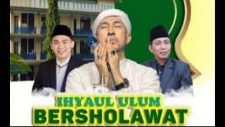  IHYAUL ULUM BERSHOLAWAT BERSAMA AZ ZAHIR