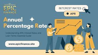 Understanding APR, Interest Rates, and Loan Terms: Essential Guide