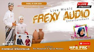 LIVE FREXY AUDIO ENTERTAINMENT | BAG SIANG | RABU, 19 JUNI 2024 | CIGUGUR KALER - PUSAKAJAYA SUBANG