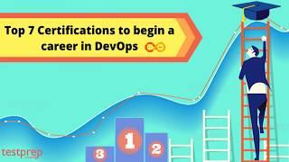 Top 7 Certifications to begin a career in DevOps | testpreptraining.com