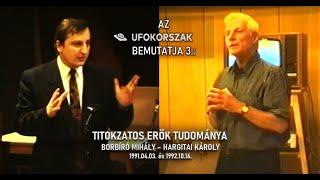 UFOKorszak 3.: Titokzatos Erők Tudománya: Borbíró Mihály és Hargitai Károly 1991-1992