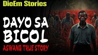 DAYO SA BICOL | Kwentong Aswang | True Story