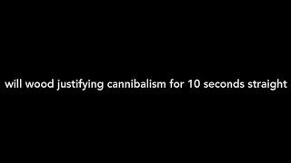 Will Wood Justifying Cannibalism for 10 Seconds Straight