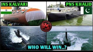 Indian submarine vs Pakistani Submarine Comparison,INS Kalvari vs PNS Khalid,Indian Defence News,Hin