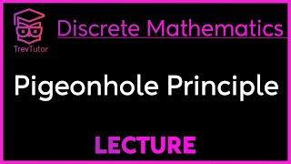 PIGEONHOLE PRINCIPLE - DISCRETE MATHEMATICS