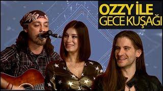 Ozzy ile Gece Kuşağı - Ezgi, Utku Barış Andaç, Barış Kaya