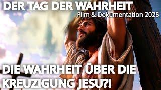 Die WAHRHEIT über die KREUZIGUNG JESU & die Bedeutung des Kreuzes! Wirst DU sie akzeptieren? Doku HD