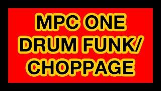 MPC ONE Drumfunk / Choppage