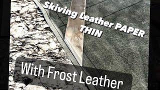 Skiving Leather PAPER THIN - With Frost Leather