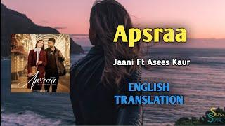 Apsraa • Jaani Ft Asees Kaur • Lyrics Translation (English) • Song Sense