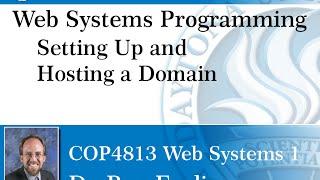 Setting Up and Hosting a Domain - COP4813