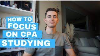 5 Tips for focus during CPA Exam Studies!