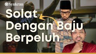 Solat dengan pakaian bersenam berpeluh kotor?