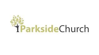 Parkside Church Service 11/17/2024