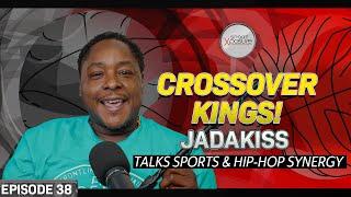 Crossover Kings! | Jadakiss Talks Sports & Hip Hop Synergy