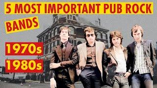 5 Most Important Pub Rock Bands of the 1970s/80s