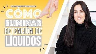 Cómo eliminar la retención de líquidos | CONSEJOS Y TRUCOS