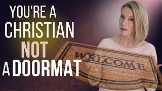 God Says You're Not a Doormat (10 Scriptures to Prove It )