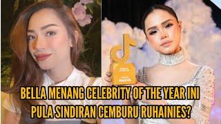 MENANG KESIAN? RUHAINIES SINDIR BELLA MENANG CELEBRITY OF THE YEAR??PEDAS SUNGGUH