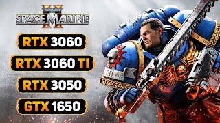 Warhammer 40K Space Marine 2 - RTX 3060 Ti - RTX 3060 - RTX 3050 - GTX 1650