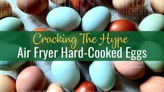 Cracking the Hype - Air Fryer Hard Cooked Eggs