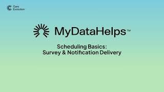 MyDataHelps™ Scheduling Basics: Survey & Notification Delivery