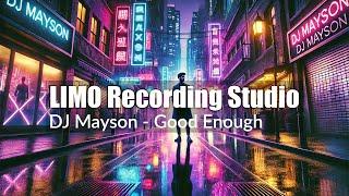 DJ Mayson - Good Enough | Energetic Dance Track for High-Impact Videos