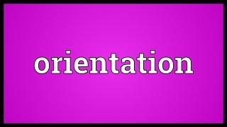 Orientation Meaning