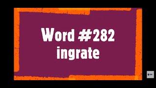 Word #282 #ingrate /etymology, meaning, examples/ A Word A Day Challenge 2021