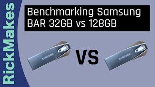 Benchmarking Samsung BAR 32GB vs 128GB