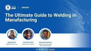 OMRON Tech Talks Series: The Ultimate Guide to Welding in Manufacturing