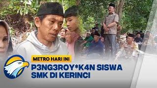 Siswa SMK T3w4s, Diduga jadi Korban P3ng3royok4n [Metro Hari Ini]