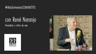 #MásEntrevista32MINUTOS / HOY: RENÉ NARANJO, periodista y crítico de cine.