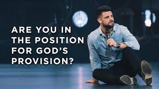 Are You in Position for God's Provision?