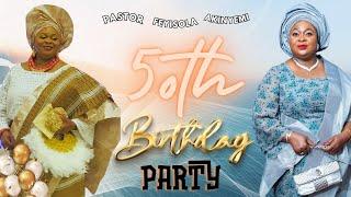 PASTOR FEYISOLA AKINYEMI 50TH BIRTHDAY PARTY