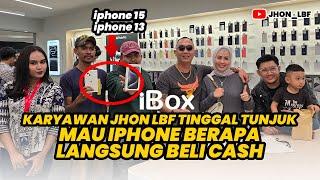 KARYAWAN JHON LBF TINGGAL TUNJUK MAU IPHONE BERAPA LANGSUNG DIBELIIN CASH!?!?