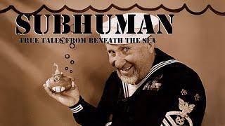 SUBHUMAN: TRUE TALES FROM BENEATH THE SEA (2008)