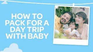 What & How to Pack for A Day Trip with a Baby | Baby-Safe and Smart Travel Tips