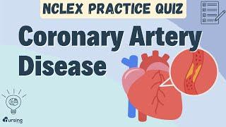 NCLEX Practice Quiz- Coronary Artery Disease (CAD) | Cardiac