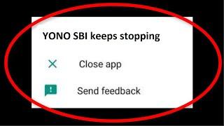 How To Fix YONO SBI Keeps Stopping Error Android & Ios || Fix YONO SBI Not Open Problem