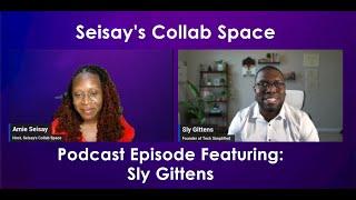 Podcast Episode with Sly Gittens: The Tech Simplified Approach to Digital Proficiency