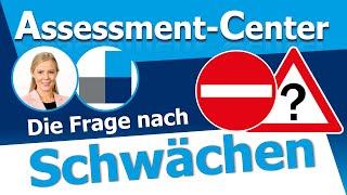 Frage nach Schwächen im Assessment Center, Vorstellungsgespräch und Interview