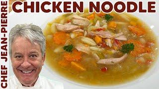 Chicken Noodle Soup: A Heartwarming Classic | Chef Jean-Pierre