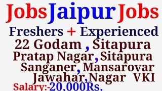 Jaipur Jobs| Freshers 22 Godam, Sitapura, Mansarovar, VKI, Sanganer, Jawahar Nagar|Salary:- 20,000Rs