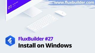 FluxBuilder #27: Install FluxBuilder on Windows (App Builder - Flutter)