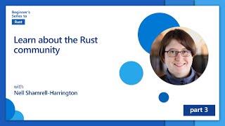 Learn about the Rust community [3 of 35] | Rust for Beginners